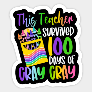 This Teacher Survived 100 Days Of Cray Cray Sticker